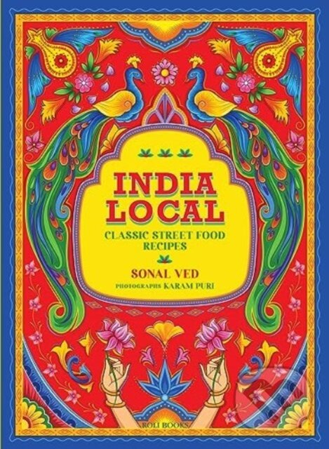 Levně India Local (Classic Street Food Recipes) - Sonal Ved - kniha z kategorie Národná kuchyňa