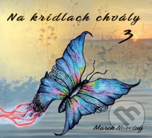 Levně Na krídlach chvály 3 - Marek Novotný