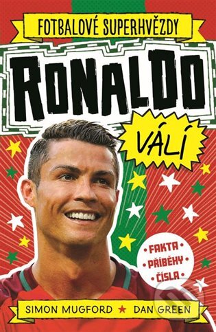 Kniha: Fotbalové superhvězdy: Ronaldo válí (Simon Mugford)