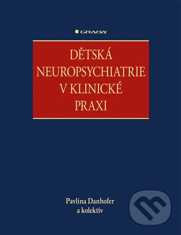 Levně Dětská neuropsychiatrie v klinické praxi - Pavlína Danhofer - kniha z kategorie Medicína