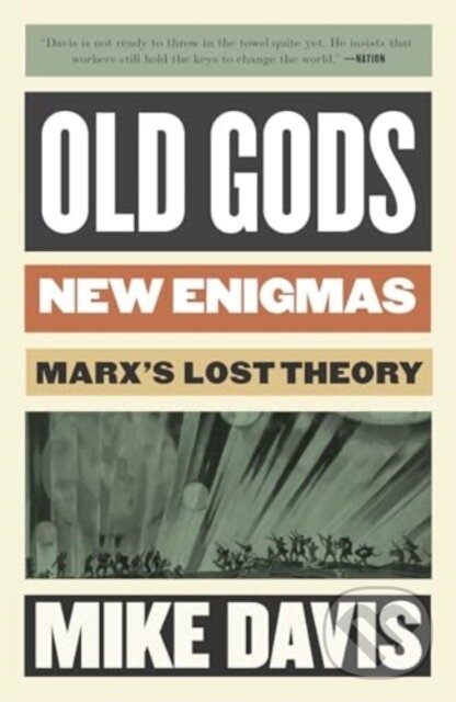 Levně Old Gods, New Enigmas (Marx's Lost Theory) - Mike Davis - kniha z kategorie Sociológia