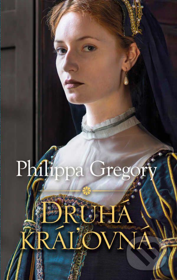 Levně Druhá kráľovná - Philippa Gregory - kniha z kategorie Beletria