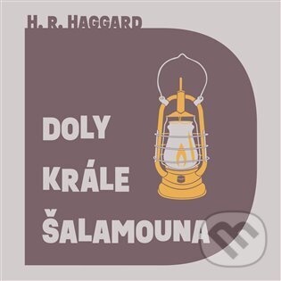 Doly krále Šalamouna - Henry Rider Haggard