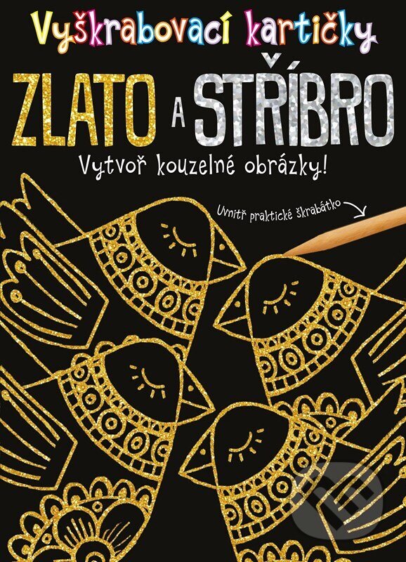 Levně Vyškrabovací kartičky: Zlato a stříbro - kolektív autorov - kniha z kategorie Omaľovávanky