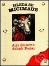 Kniha: Hledá se Micimaus (Jiří Kuběna). , 2001