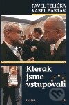 Kniha: Kterak jsme vstupovali (Karel Barták). Paseka, 2003