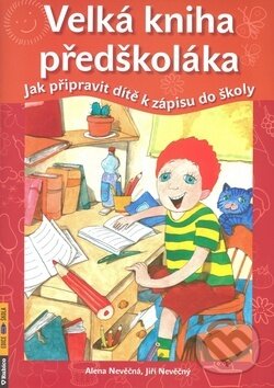 Kniha: Velká kniha předškoláka (Jiří Nevěčný). Rubico, 2010