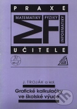 Grafické kalkulačky ve školské výuce - Jiří Troják, Spoločnosť Prometheus