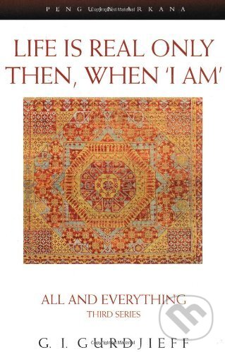 Levně Life is Real Only Then, When 'I Am' - George Gurdjieff - kniha z kategorie Filozofia