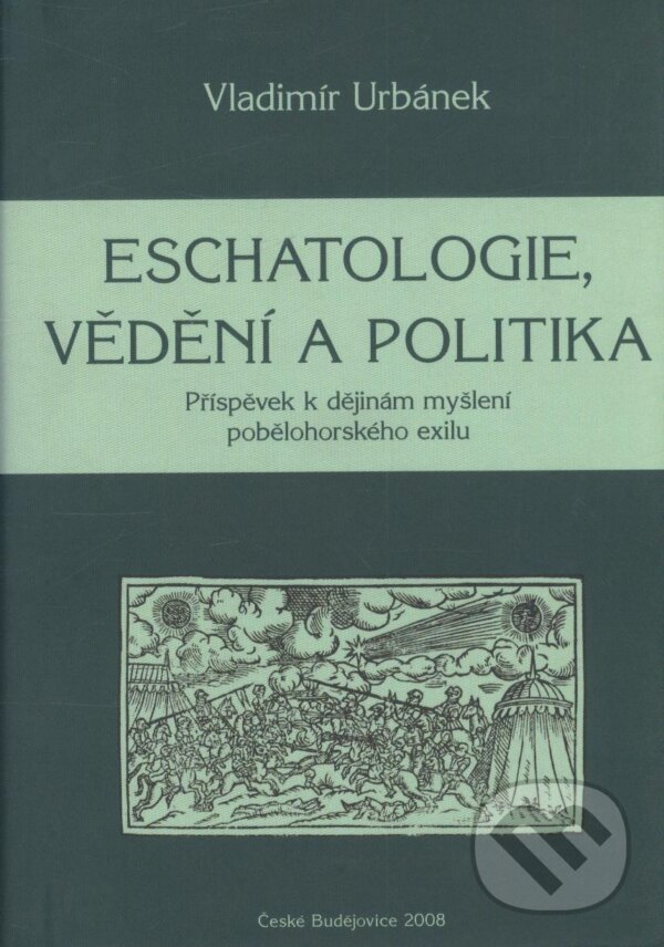 Eschatologie, vědění a politika - Vladimír Urbánek, , 2008