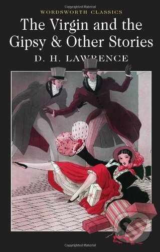Virgin and the Gypsy (Wordsworth Classics) - D.H. Lawrence, Wordsworth, 2004