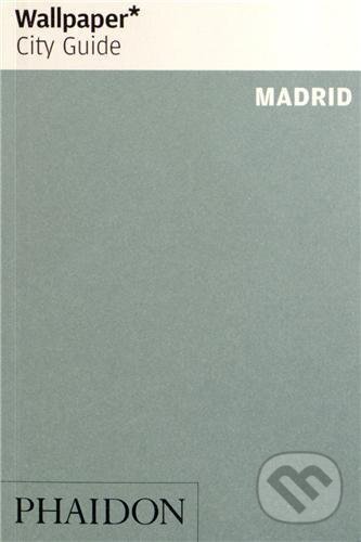 Kniha: Madrid 2013 Wallpaper City Guide (Phaidon). Phaidon, 2013