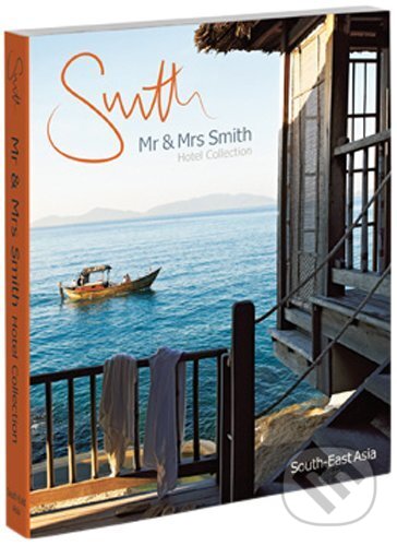 Levně Mr & Mrs Smith Hotel Collection (South-East Asia) - kniha z kategorie Sprievodcovia