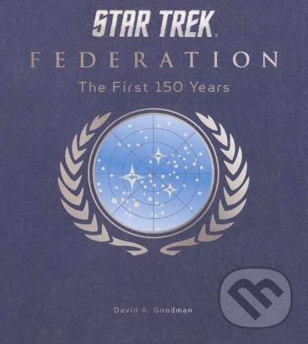 Star Trek Federation - David A. Goodman, Titan Books, 2013