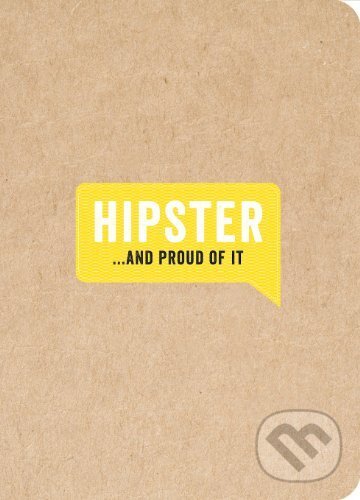 Levně Hipster..And Proud of It