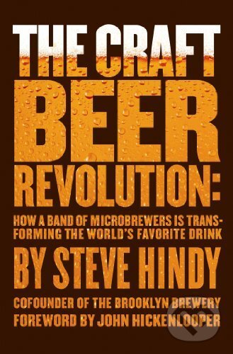 Levně The Craft Beer Revolution - Steve Hindy - kniha z kategorie Podľa potraviny