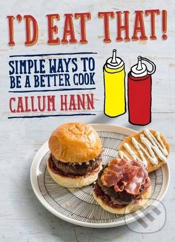 Levně I'd Eat That - Callum Hann - kniha z kategorie Kuchárky