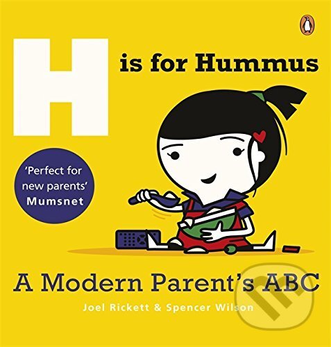 Levně H is for Hummus (A Modern Parent's ABC) - Joel Rickett, Spencer Wilson - kniha z kategorie Vzťahy a rodina