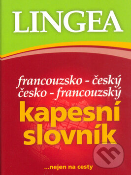 Levně Francouzsko-český, česko-francouzský kapesní slovník ...nejen na cesty - kniha z kategorie Jazykové učebnice a slovníky