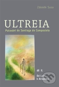 Levně Ultreia II - Zdeněk Susa - kniha z kategorie Cestopisy z Európy