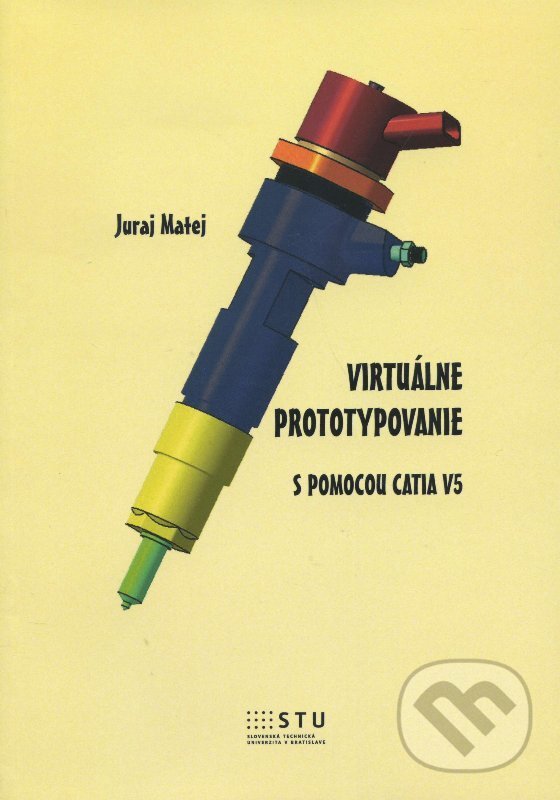 Levně Virtuálne prototypovanie s pomocou Catia V5 - kniha z kategorie Vysoké školy