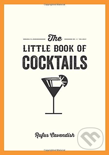 Levně The Little Book Of Cocktails - Rufus Cavendis - kniha z kategorie Podľa potraviny