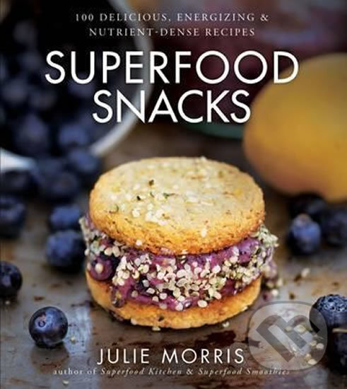 Kniha: Superfood Snacks (Julie Morris). Sterling, 2015