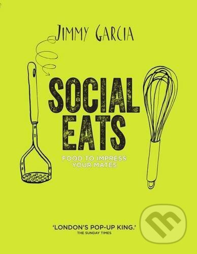 Social Eats - Jimmy Garcia, Kyle Books, 2015