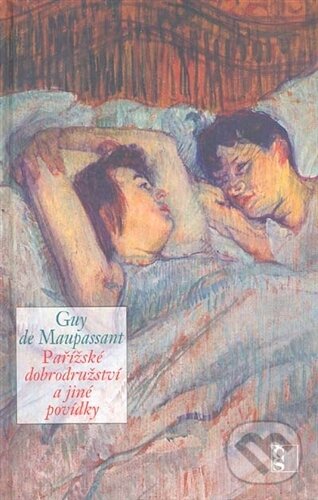 Pařížské dobrodružství a jiné povídky - Guy de Maupassant, Levné knihy a.s., 2012