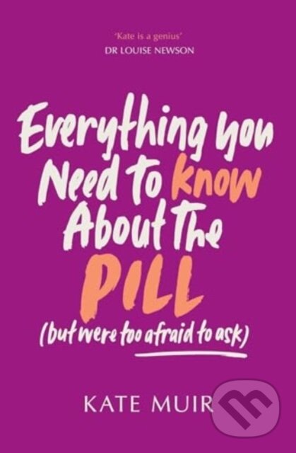 Levně Everything You Need to Know About the Pill (but were too afraid to ask) - kniha z kategorie Psychológia