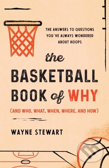 Levně The Basketball Book of Why (and Who, What, When, Where, and How) - kniha z kategorie Kolektívne športy