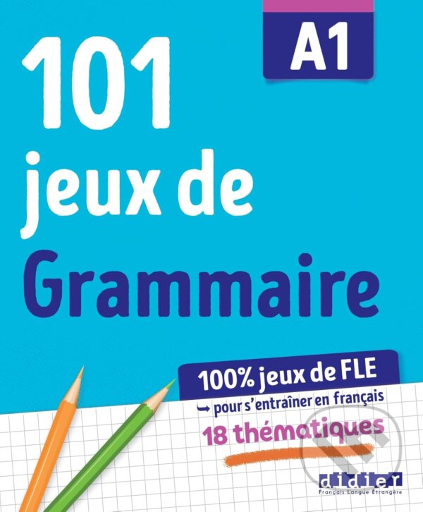 Levně 100% Jeux de FLE - 101 jeux de Grammaire A1 - Cahier de jeux - kniha z kategorie Jazykové učebnice a slovníky