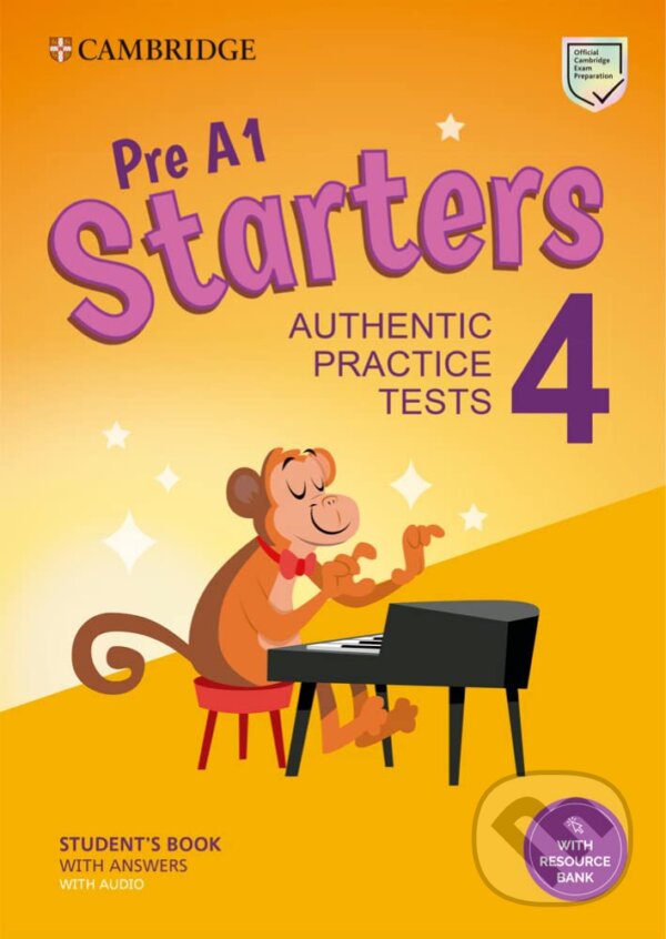 Pre A1 Starters 4 Student´s Book with Answers with Audio with Resource Bank : Authentic Practice Tests Cambridge University Press