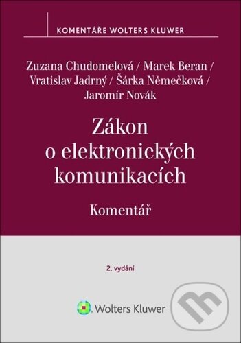 Kniha: Zákon o elektronických komunikacích - Komentář (Zuzana Chudomelová, Marek Beran, Vratislav Jadrný, Šárka Němečková a Jaromír Novák)