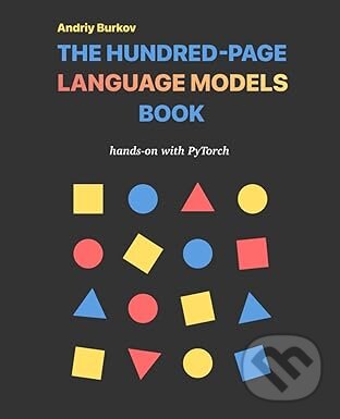 Levně The Hundred-Page Language Models Book: hands-on with PyTorch - kniha z kategorie Prírodné vedy a technika