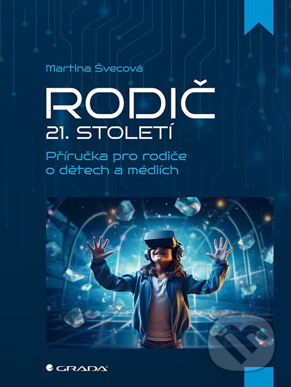 Levně Rodič 21. století - Martina Švecová - kniha z kategorie Vzťahy a rodina