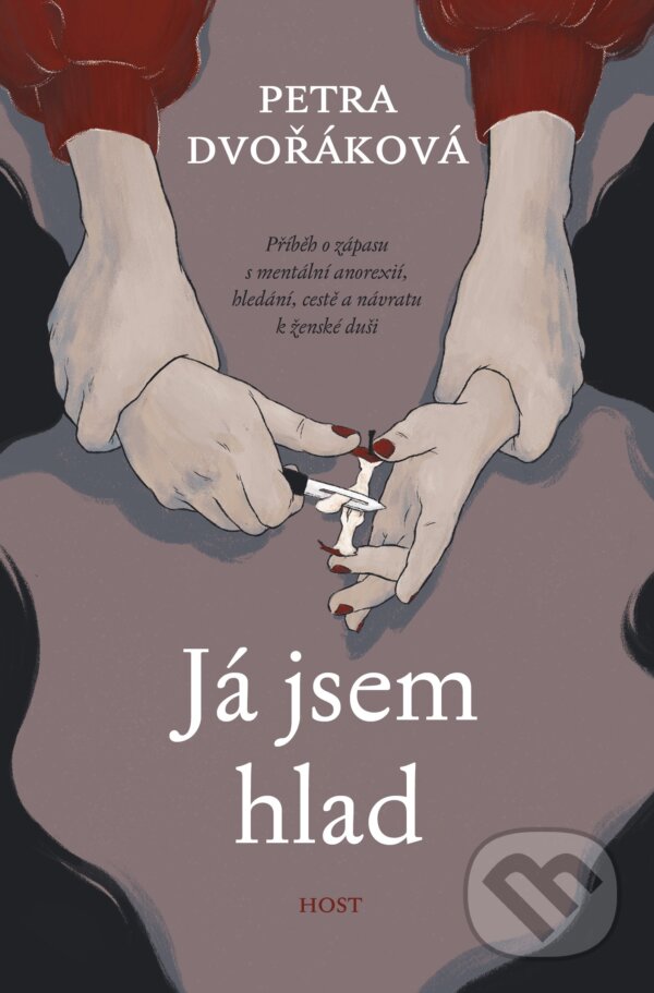 Kniha: Já jsem hlad (Petra Dvořáková)