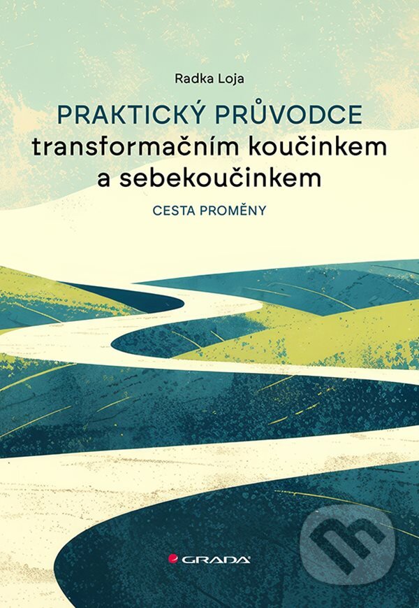 Praktický průvodce transformačním koučinkem a sebekoučinkem - Cesta proměny koupíte na Martinus.cz
