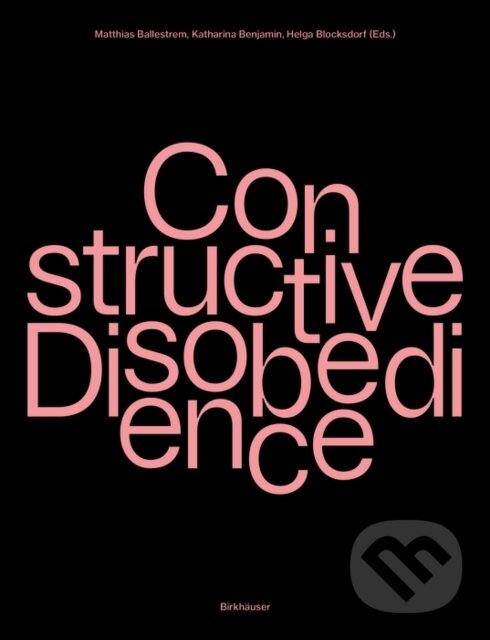 Levně Constructive Disobedience An Experiment (An Experimental Methodology in Architecture) - kniha z kategorie Architektúra