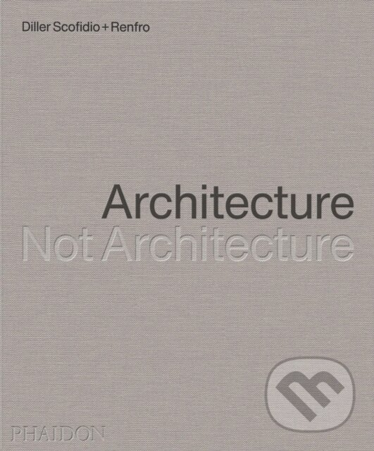 Levně Architecture, Not Architecture - kniha z kategorie Architektúra