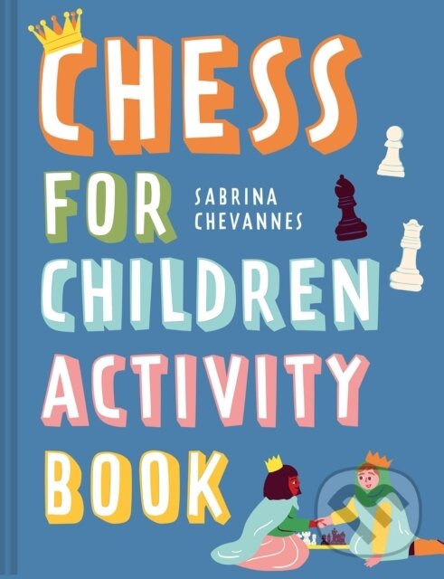Levně Chess For Children Activity Book : Volume 2 - Sabrina Chevannes - kniha z kategorie Naučné knihy