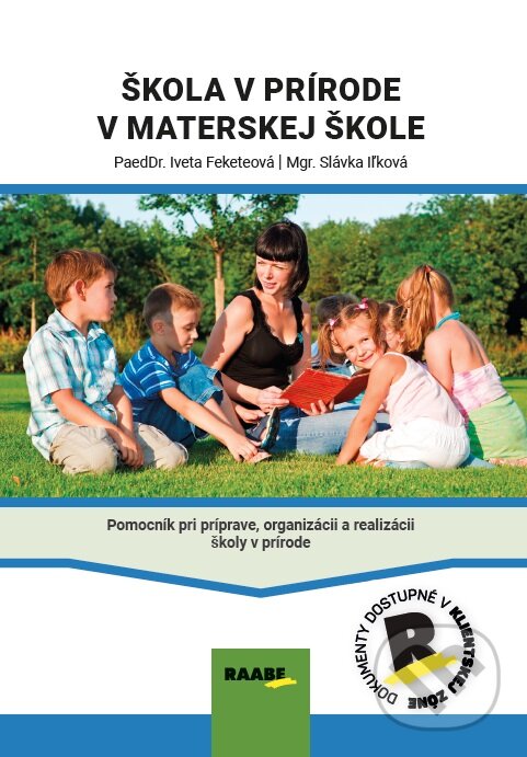Levně Škola v prírode v materskej škole - Iveta Feketeová, Slávka Iľková - kniha z kategorie Didaktika