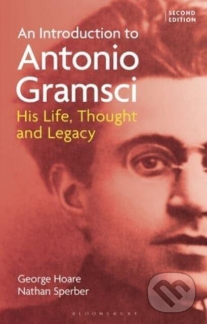 Levně An Introduction to Antonio Gramsci (His Life, Thought and Legacy) - kniha z kategorie História