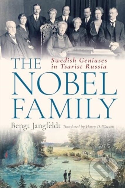Levně The Nobel Family (Swedish Geniuses in Tsarist Russia) - kniha z kategorie História