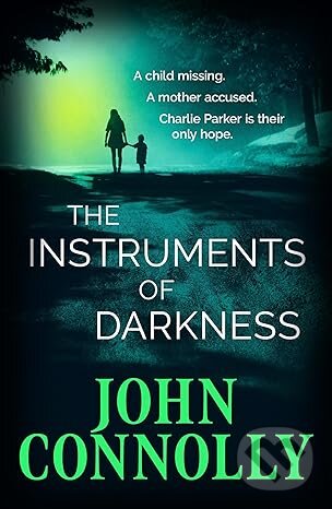Kniha: The Instruments of Darkness (John Connolly)