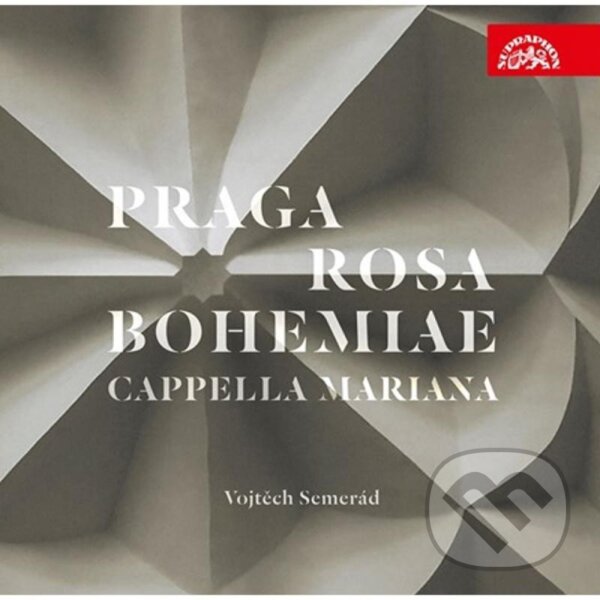 Kniha Cappella Mariana: Praga Rosa Bohemiae - Hudba renesanční Prahy