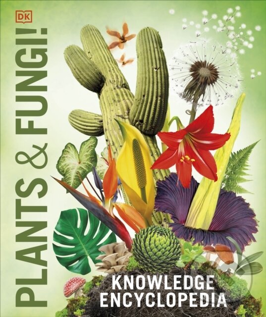 Levně Knowledge Encyclopedia Plants and Fungi! (Our Growing World as You've Never Seen It Before) - kniha z kategorie Naučné knihy