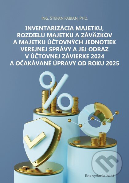 Levně Inventarizácia majetku verejnej správy v účtovnej závierke 2024 a očakávané úpravy od roku 2025 - kniha z kategorie Účtovníctvo a dane