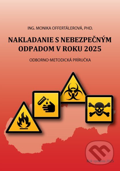 Levně Nakladanie s nebezpečným odpadom v roku 2025 - Monika Offertálerová - kniha z kategorie Právo
