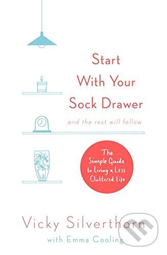 Levně Start with Your Sock Drawer - Vicky Silverthorn - kniha z kategorie Design